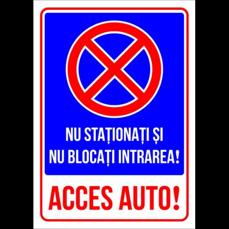 Semn pentru semnalizare nu stationati si nu blocati intrarea acces auto